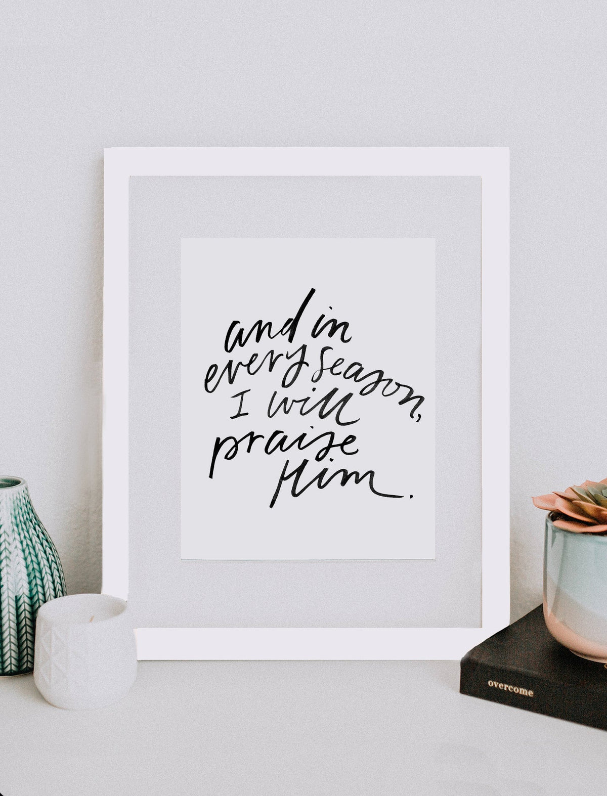 and in every season Art Print - 8 x 10 in