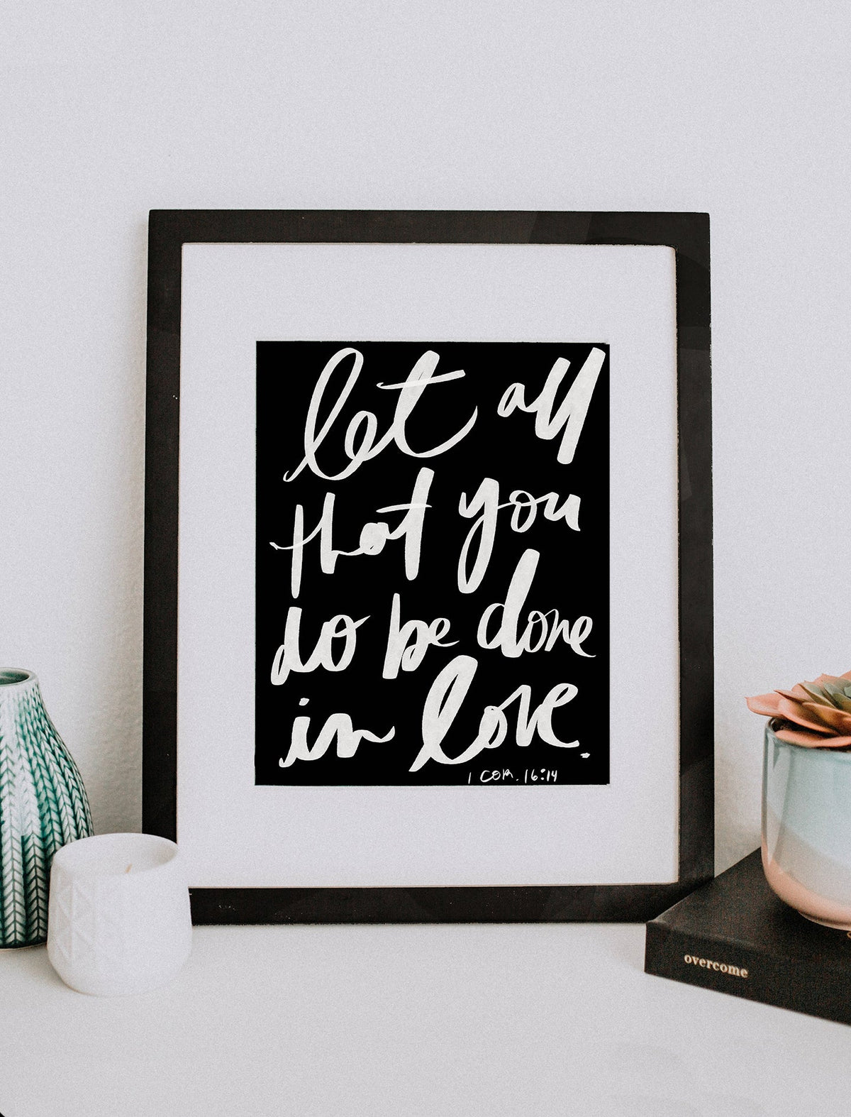 Let All That You Do Art Print - 8 x 10 in